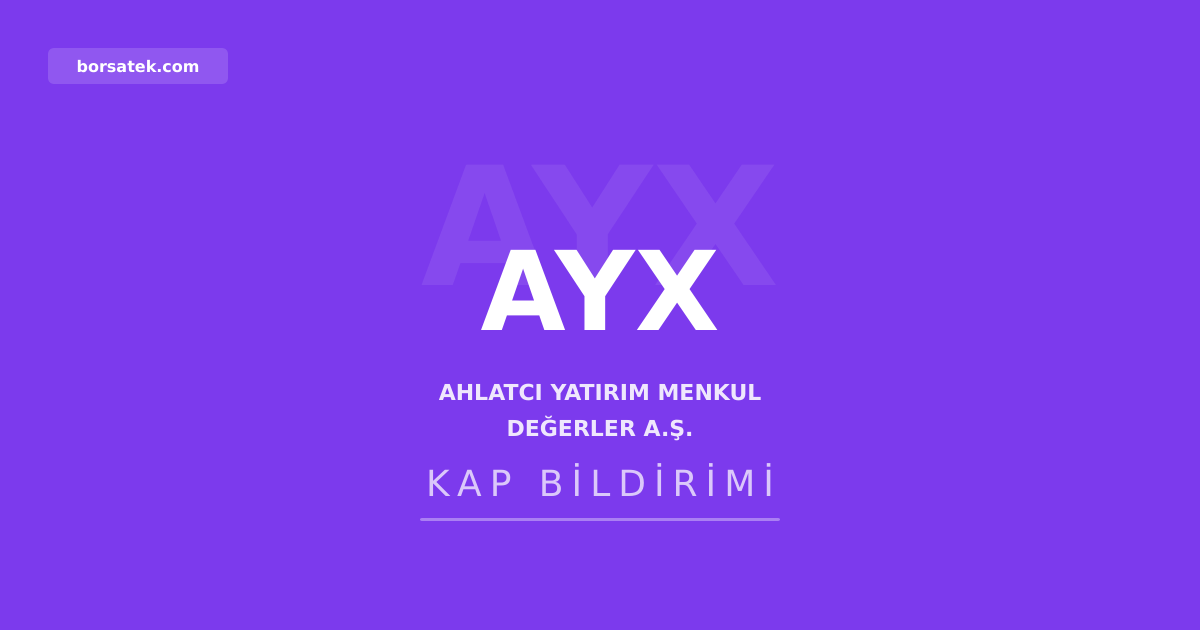 Ahlatcı Yatırım'dan 1 milyar TL'lik kira sertifikası ihraç tavanı başvurusu Borsatek