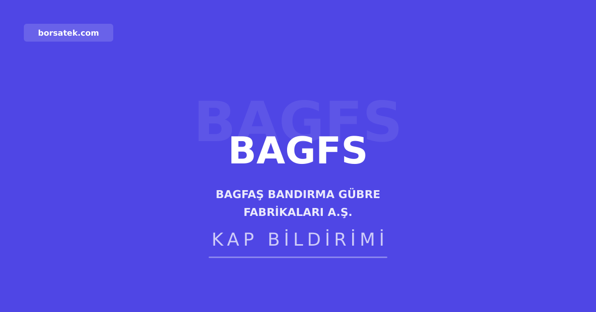 Bağfaş'a genel kurul kararlarının iptali davası açıldı Borsatek