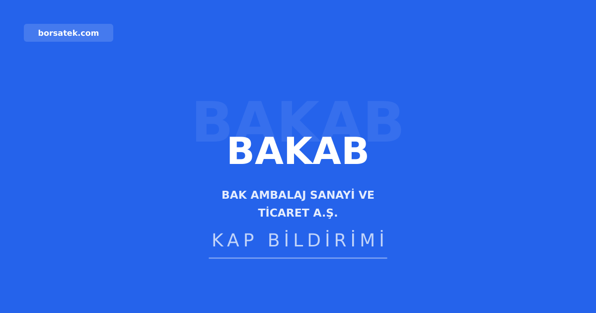 Bak Ambalaj'dan genel kurulda önemli kararlar Borsatek