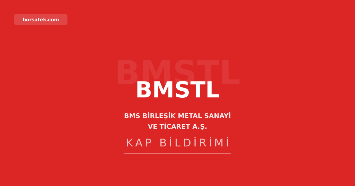BMS Birleşik Metal sermaye artırımı sonrası sözleşmeyi güncelledi Borsatek