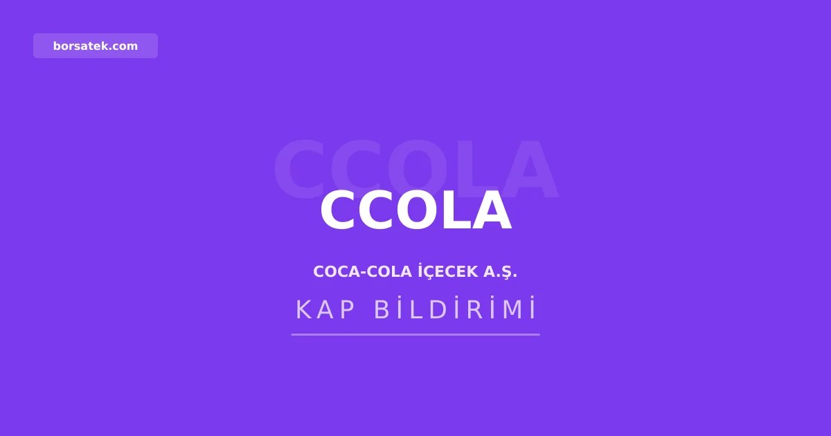 Coca-Cola ฤฐรงecek'ten 2. รงeyrek mali sonuรงlarฤฑna iliลkin takvim Borsatek