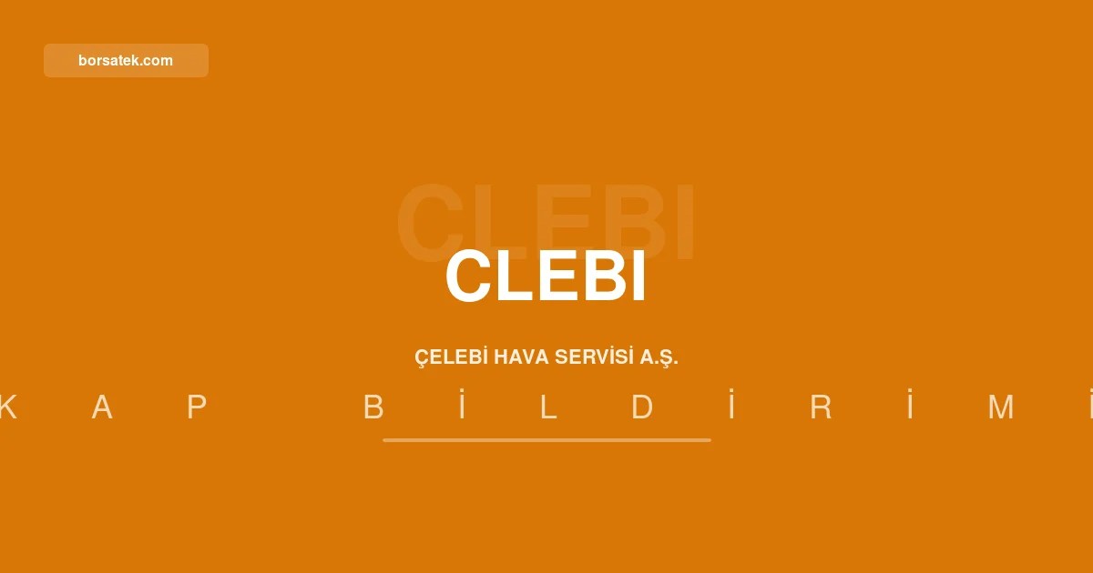 Çelebi Hava Servisi'nin Endonezya bağlı ortaklıklarına 2,2 milyon dolar sermaye katkısı Borsatek