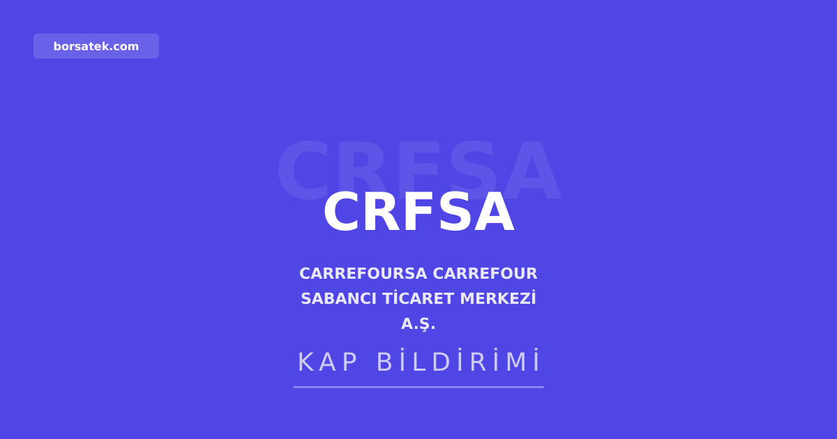 CarrefourSA olaฤanรผstรผ genel kurul toplantฤฑsฤฑ 31 Temmuz'da yapฤฑlacak Borsatek