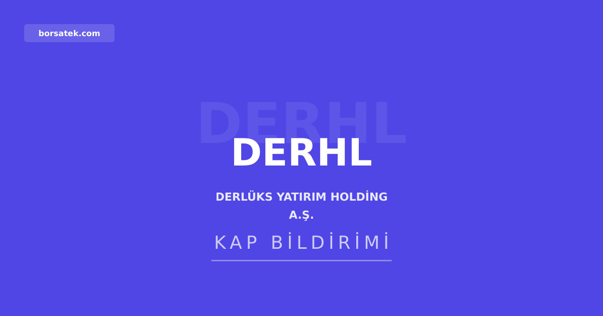 Derlüks Yatırım Holding'in bağlı ortaklığı halka arz onayı aldı Borsatek