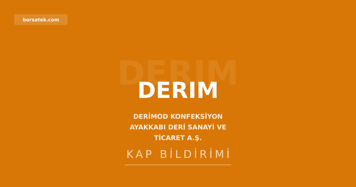 Derimod 2025 yılı olağan genel kurul toplantısını duyurdu Borsatek