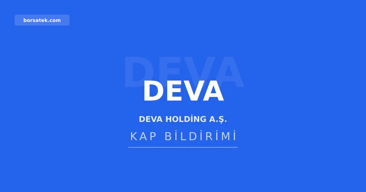 Deva Holding'in Tekirdağ yatırım teşvik belgesi kapandı Borsatek