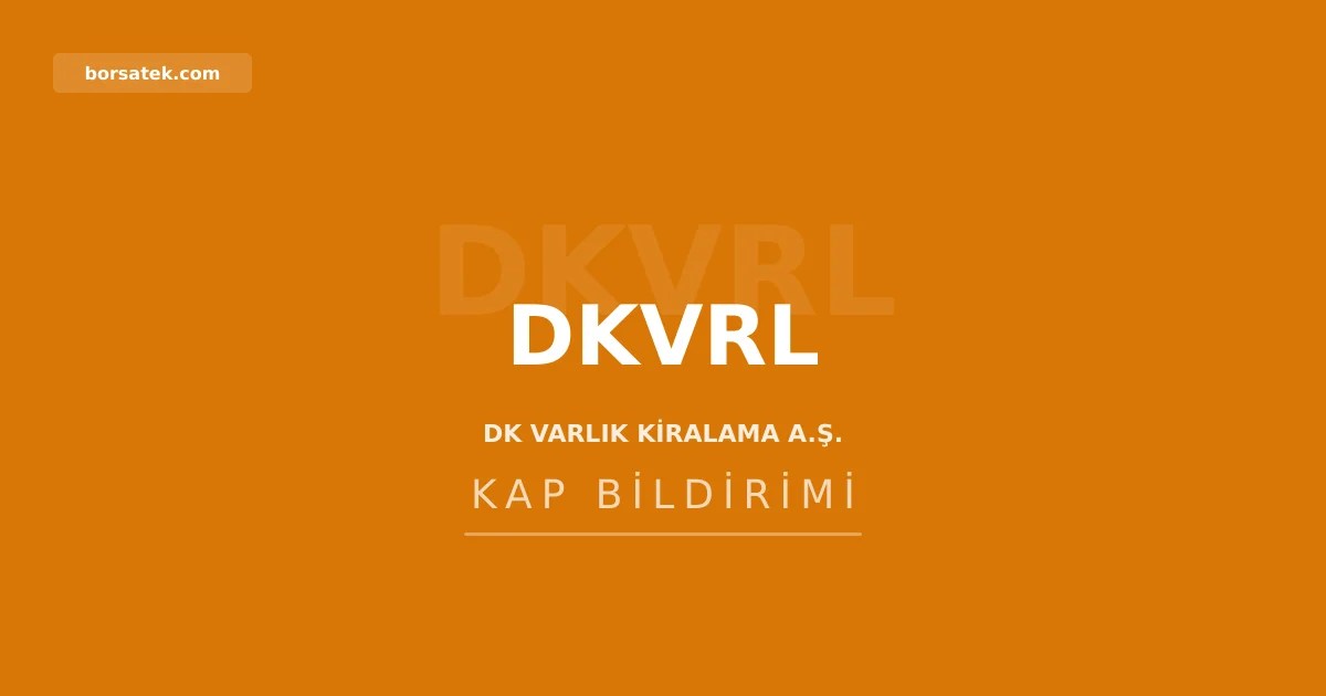 DK Varlฤฑk Kiralama'nฤฑn 4 milyar TL'lik kira sertifikasฤฑ baลvurusu onaylandฤฑ Borsatek