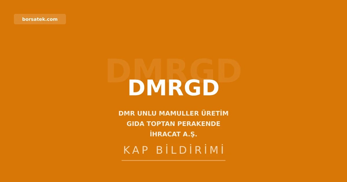 DMR Unlu Mamuller 2025 yฤฑlฤฑ olaฤan genel kurul toplantฤฑsฤฑnฤฑ gerรงekleลtirdi Borsatek