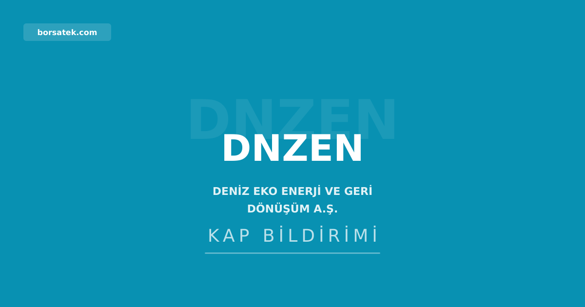 Deniz Eko Enerji'ye 1 milyar TL borçlanma aracı ihracı onayı Borsatek