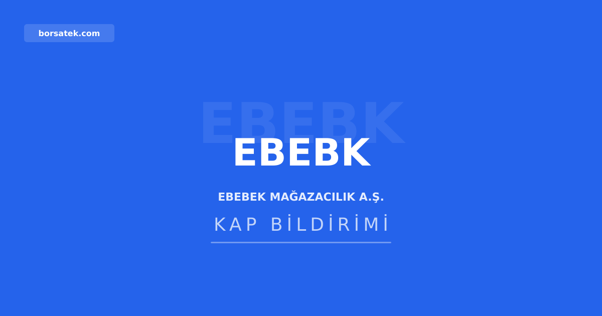 Ebebek Maฤazacฤฑlฤฑk'ta รผst yรถnetim deฤiลimi Borsatek