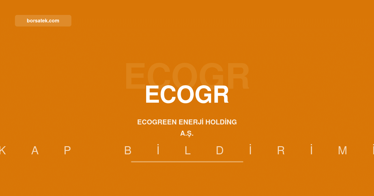 Ecogreen Enerji, dört bağlı ortaklığını tek çatı altında birleştiriyor Borsatek