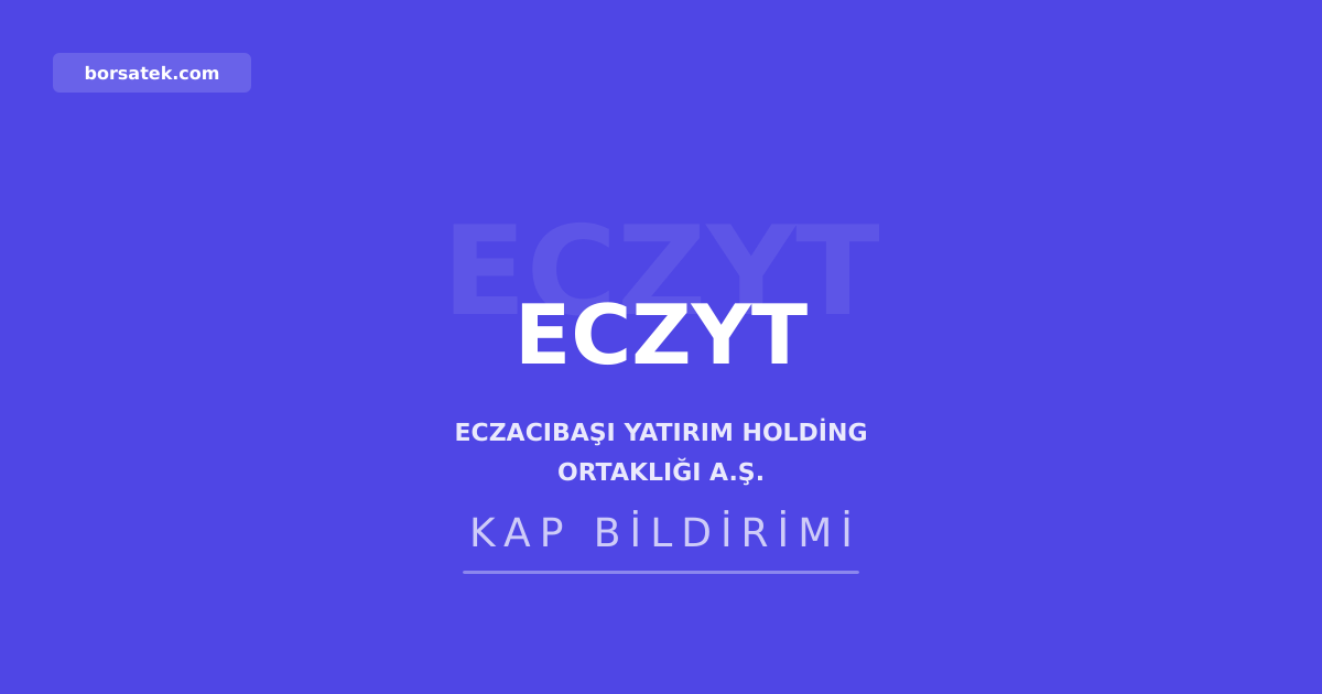 Eczacฤฑbaลฤฑ Yatฤฑrฤฑm'da kaydileลmeyen paylar iรงin son baลvuru tarihi 6 Eylรผl 2026 Borsatek