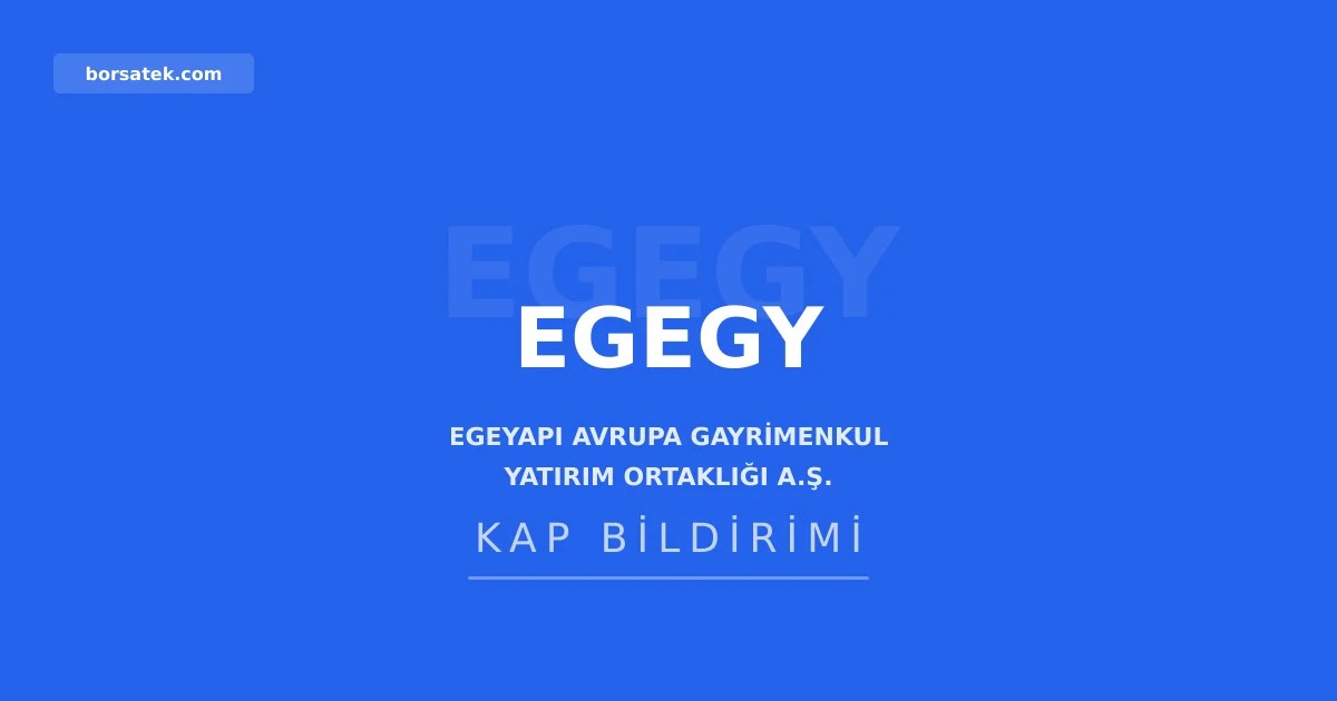 Egeyapı Avrupa Gayrimenkul'den temettü dağıtımı açıklaması Borsatek