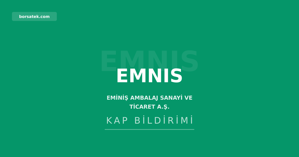 Eminiş Ambalaj konkordato sürecinde 55. taksit ödemesini tamamladı Borsatek