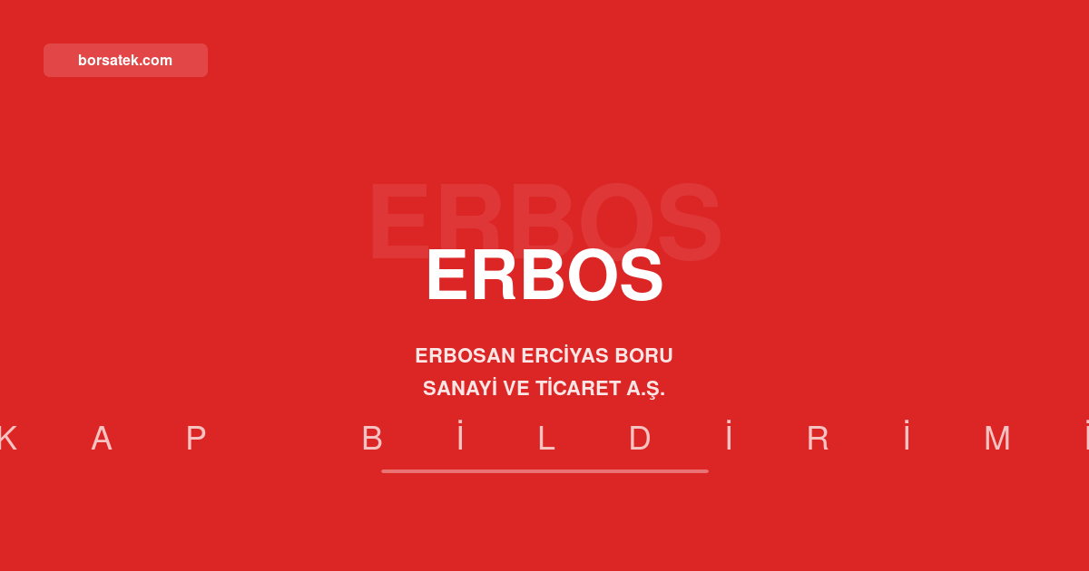 Erbosan Erciyas Boru, ikinci çeyrekte 155 milyon TL net zarar açıkladı Borsatek