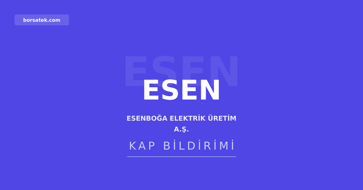 Esenboğa Elektrik'te 2025 yılı karı dağıtılmayacak Borsatek