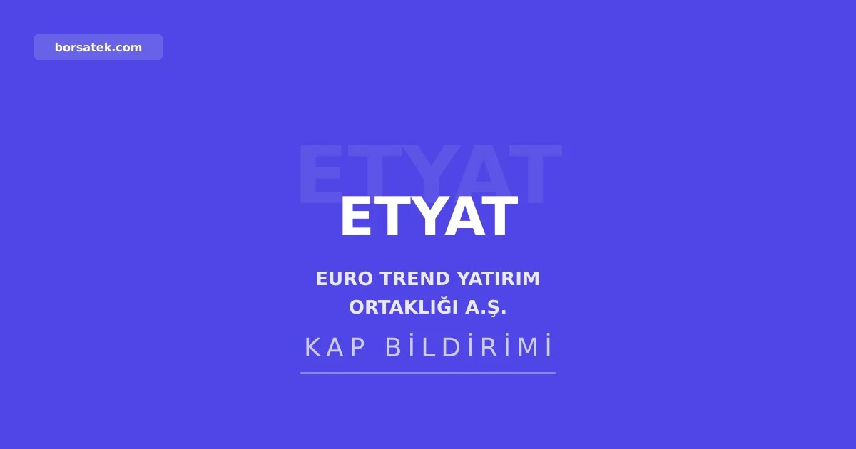 Euro Trend Yatırım Ortaklığı'ndan fiyat açıklaması Borsatek