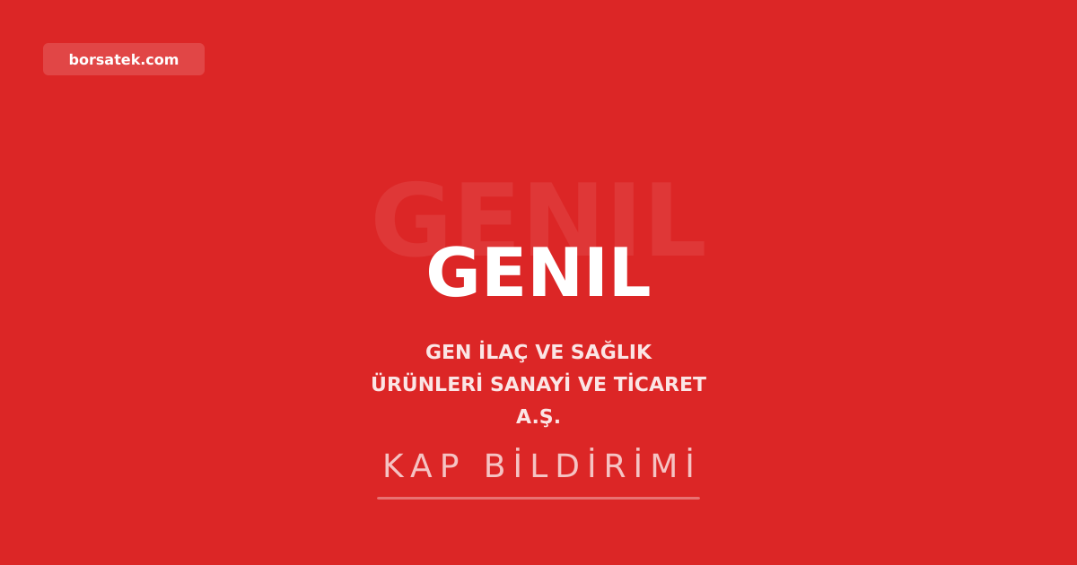 Gen ฤฐlaรง baฤlฤฑ ortaklฤฑk sermaye artฤฑrฤฑmฤฑna 9,8 milyon dolar รถdedi Borsatek