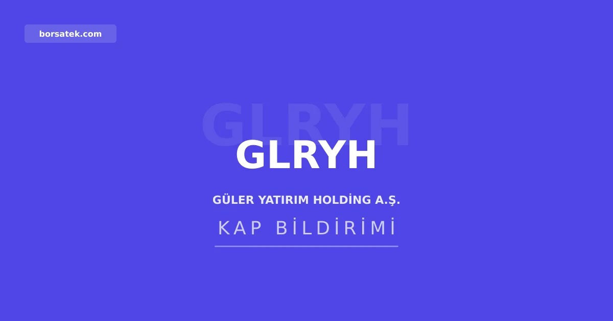 Güler Yatırım Holding'den kar dağıtmama kararı Borsatek