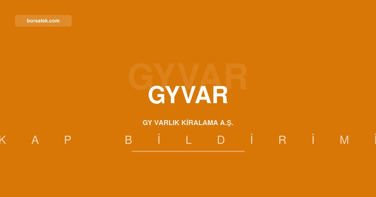 GY Varlฤฑk Kiralama'nฤฑn 30 Haziran 2026 faaliyet raporu yayฤฑmlandฤฑ Borsatek