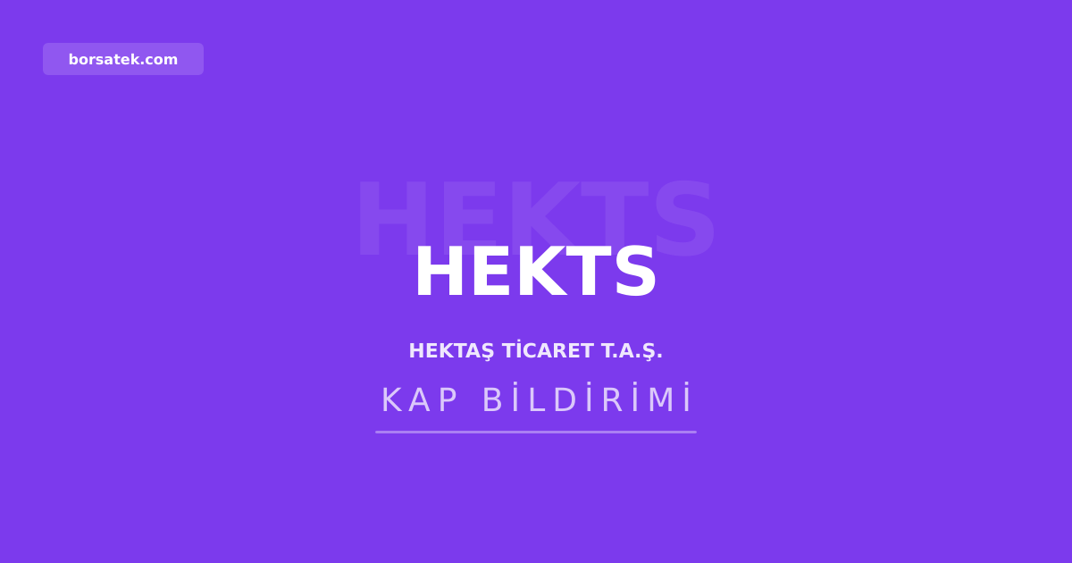 Hektaş Ticaret, OYAK'a tahsisli sermaye artırımı için SPK'ya başvurdu Borsatek
