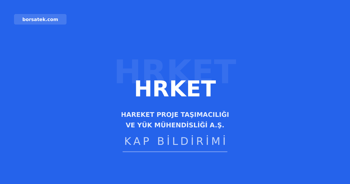 Hareket Proje Taşımacılığı esas sözleşmesini paylaştı Borsatek