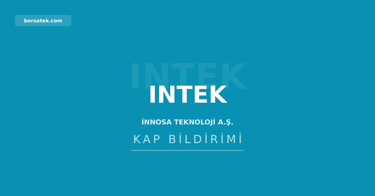 ฤฐnnosa Teknoloji'de yatฤฑrฤฑmcฤฑ iliลkileri bรถlรผmรผ deฤiลikliฤi Borsatek
