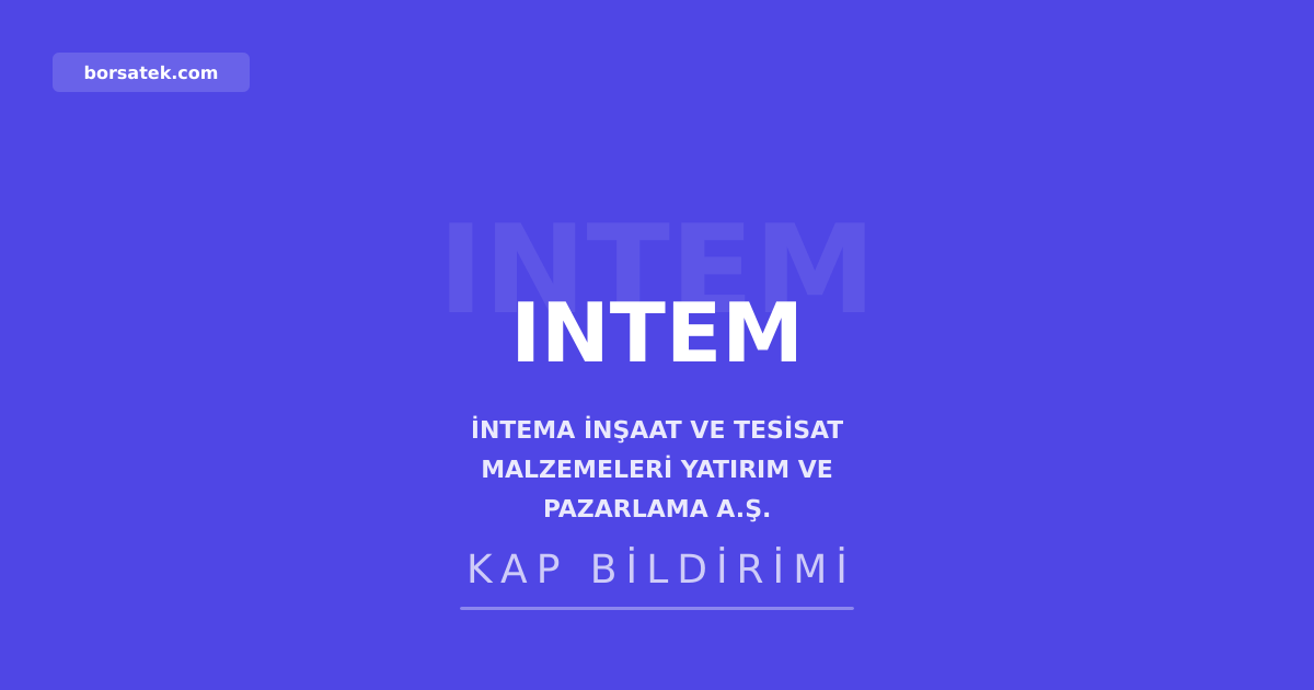 İntema İnşaat'tan pay sahiplerine kaydileştirme uyarısı Borsatek