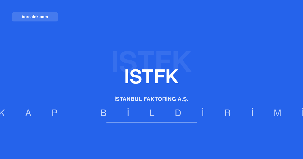 İstanbul Faktoring'e 300 milyon TL'lik borçlanma aracı ihracı için SPK onayı Borsatek