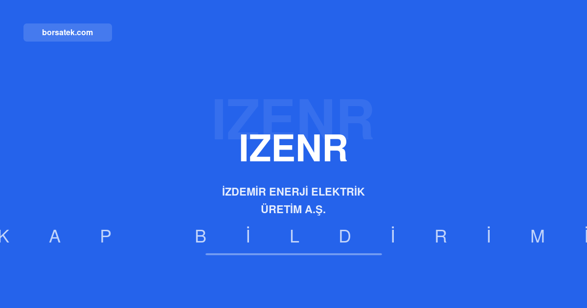İzdemir Enerji, İzmir Demir Çelik hisselerinin geri alım programını sonlandırdı Borsatek