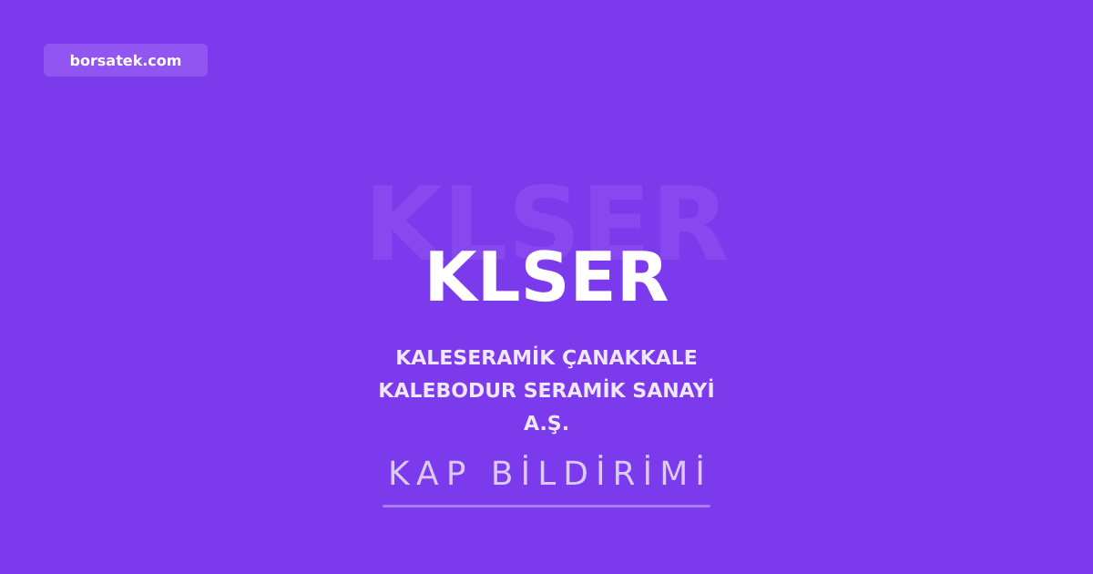 Kaleseramik'e 3 milyar TL'lik borçlanma yetkisi Borsatek