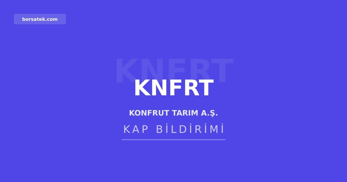 Konfrut Tarฤฑm, Dรถhler Gฤฑda ile ticari iลlemlerini 2026'da sรผrdรผrรผyor Borsatek