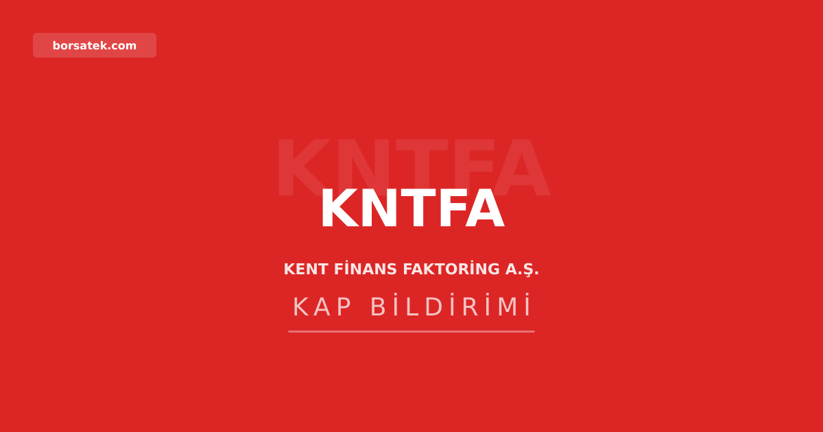 Kent Finans Faktoring sermaye artışını onayladı Borsatek