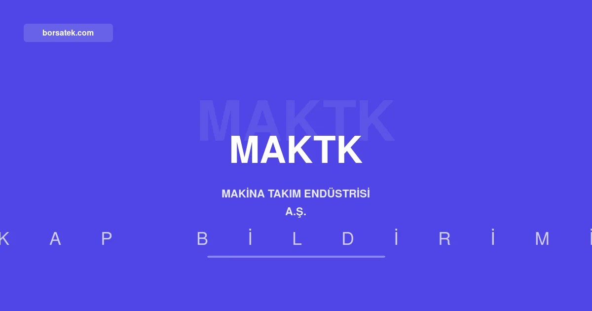 Makina Takim Endรผstrisi 2026 yฤฑlฤฑ ilk yarฤฑ faaliyet raporunu aรงฤฑkladฤฑ Borsatek
