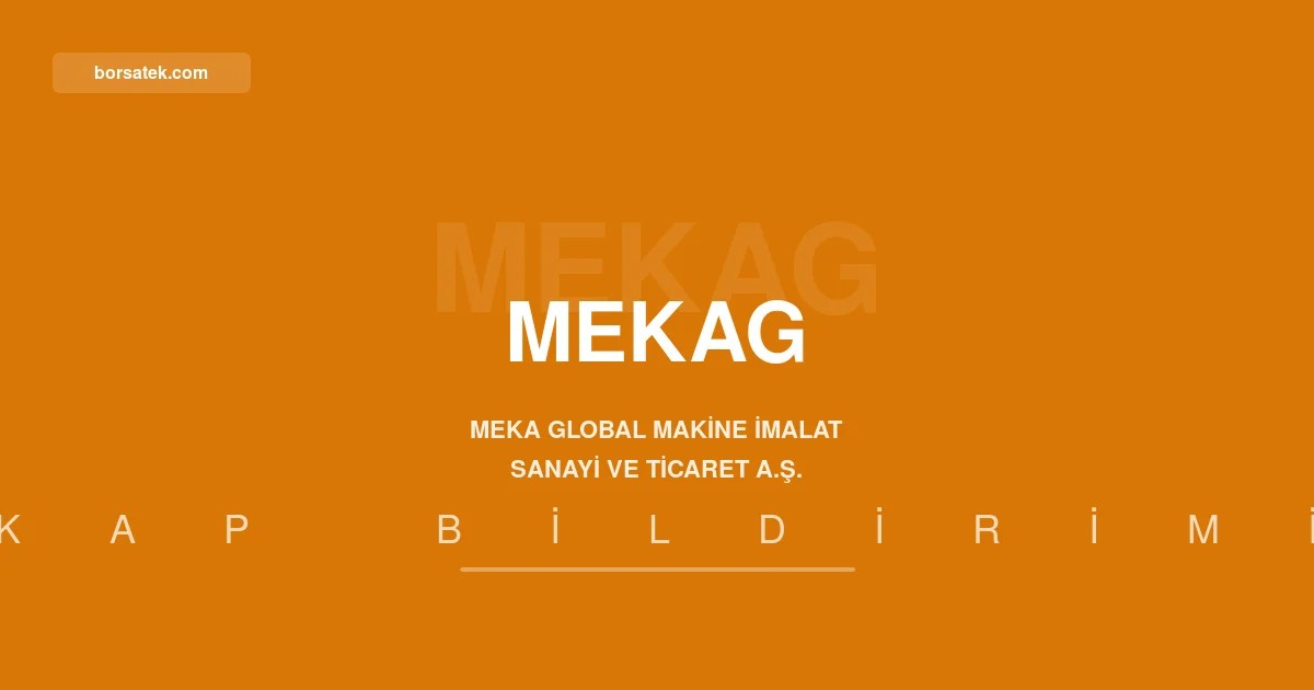 Meka Global Makine, 2026 yılı ikinci dönem geçici vergi beyannamesini Sincan Vergi Dairesi'ne verdi Borsatek