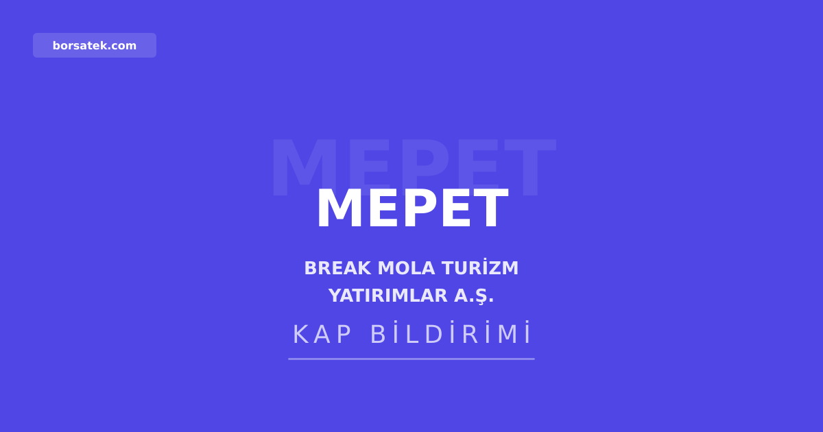 Mepet Metro Petrol ลirket adฤฑnฤฑ Break Mola Turizm Yatฤฑrฤฑmlar olarak deฤiลtirdi Borsatek