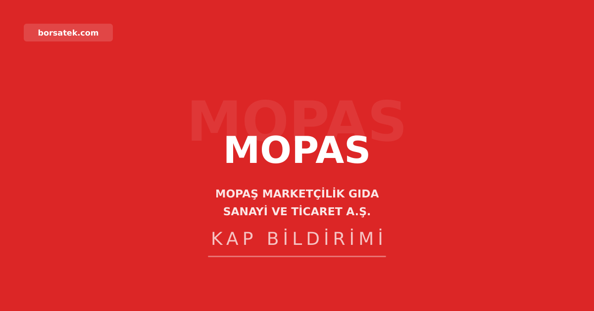 Mopaล 2025 yฤฑlฤฑ olaฤan genel kurulunu tamamladฤฑ Borsatek