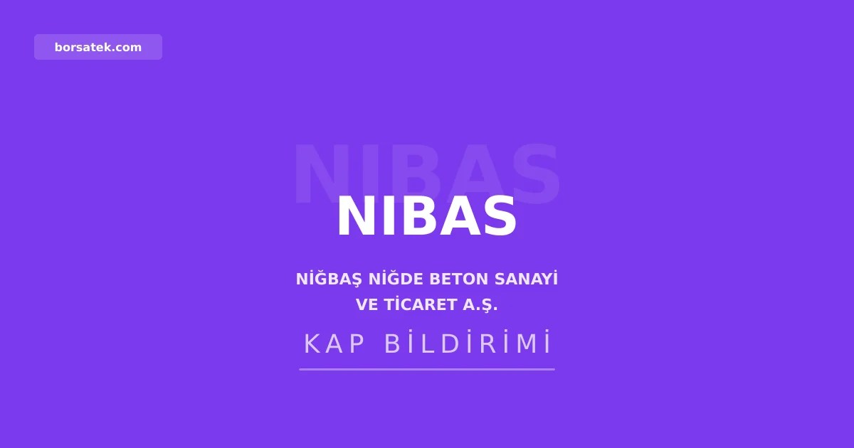Niğbaş Niğde Beton'un 2026 ilk yarı faaliyet raporu yayımlandı Borsatek