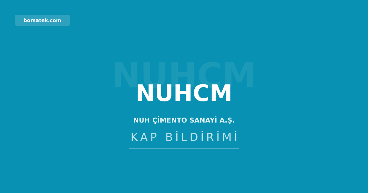 Nuh Çimento'dan pay sahiplerine YTM başvuru çağrısı Borsatek