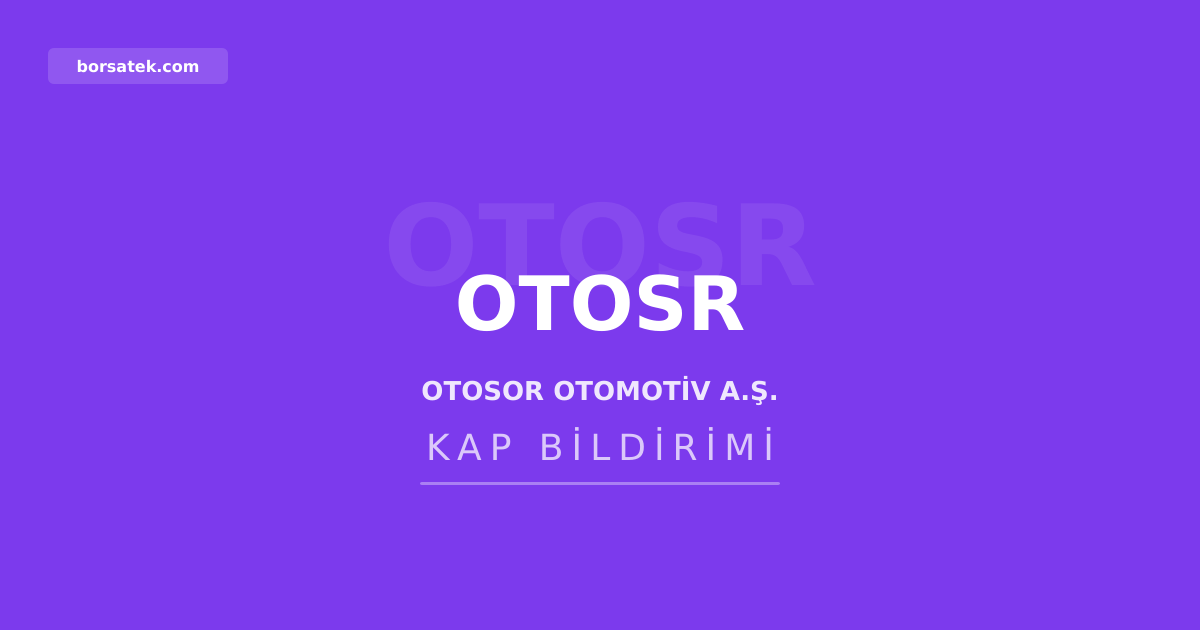 Otosor Otomotiv'in finansman bonosunda 2. kupon oranฤฑ yรผzde 11,216 oldu Borsatek