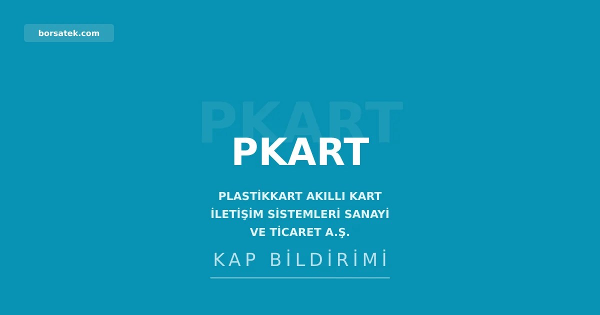 Plastikkart'ın sermaye artırımı başvurusu onaylandı Borsatek
