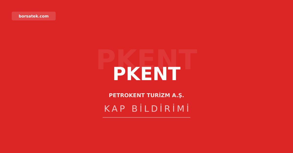 Petrokent Turizm yatırımcı tazmin başvuru süresi açıklandı Borsatek