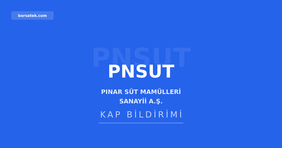 Pฤฑnar Sรผt'รผn Yaลar Birleลik Pazarlama'ya satฤฑลlarฤฑ piyasa koลullarฤฑna uygun bulundu Borsatek
