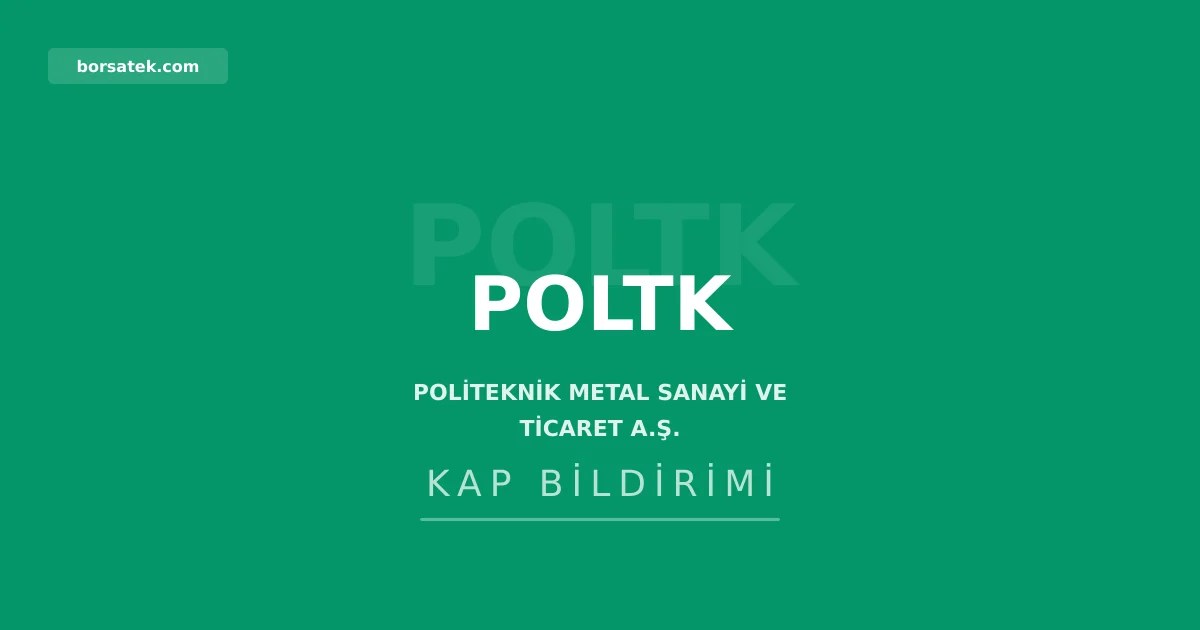 Politeknik Metal'den 2026 yılı ilişkili taraf işlemleri raporu Borsatek