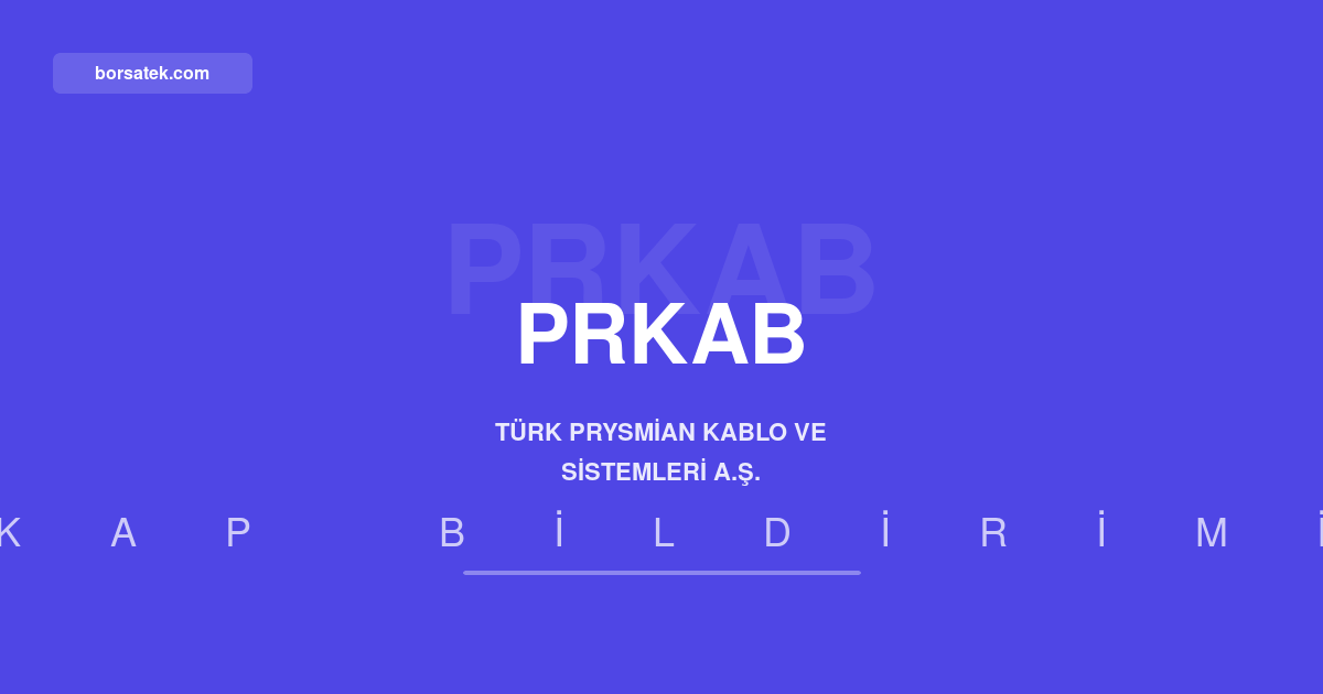 Tรผrk Prysmian Kablo 2026 ilk yarฤฑ faaliyet raporunu aรงฤฑkladฤฑ Borsatek