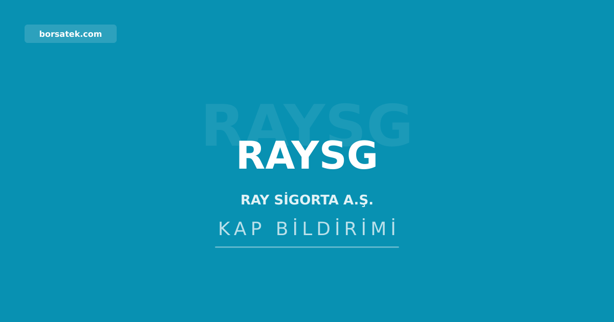 Ray Sigorta yatฤฑrฤฑmcฤฑlarฤฑ tazmin baลvurularฤฑ iรงin uyardฤฑ Borsatek