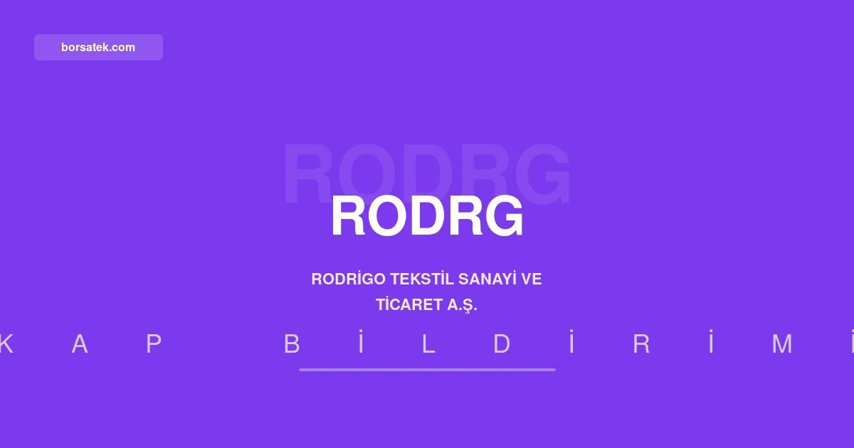 Rodrigo Tekstil'in 2025 yılı olağan genel kurul toplantısı 27 Ağustos'ta Borsatek