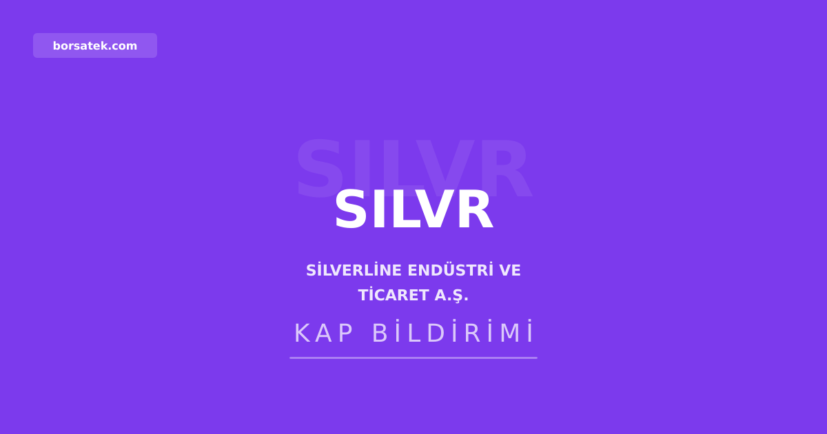 Silverline Endรผstri 2025 olaฤan genel kurul toplantฤฑsฤฑnฤฑ tamamladฤฑ Borsatek