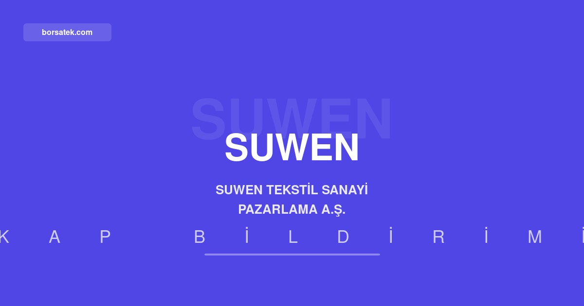 Suwen Tekstil'in pay geri alฤฑm programฤฑ sona erdi Borsatek