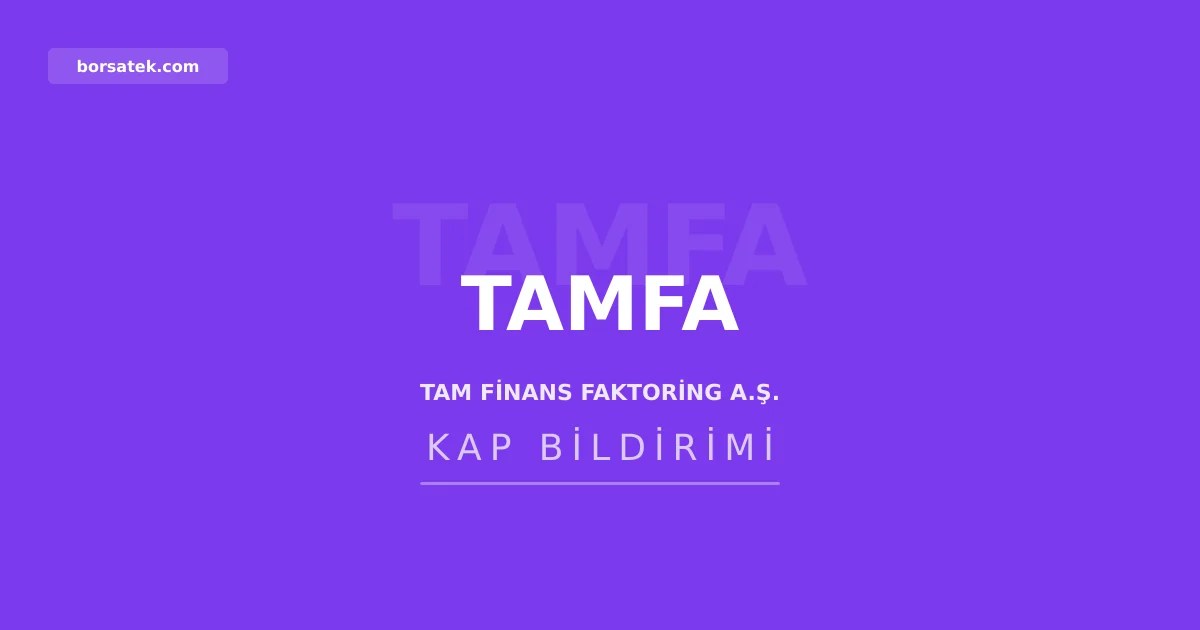 Tam Finans Faktoring'in 5,36 milyar TL'lik borรงlanma aracฤฑ ihracฤฑna SPK onayฤฑ Borsatek